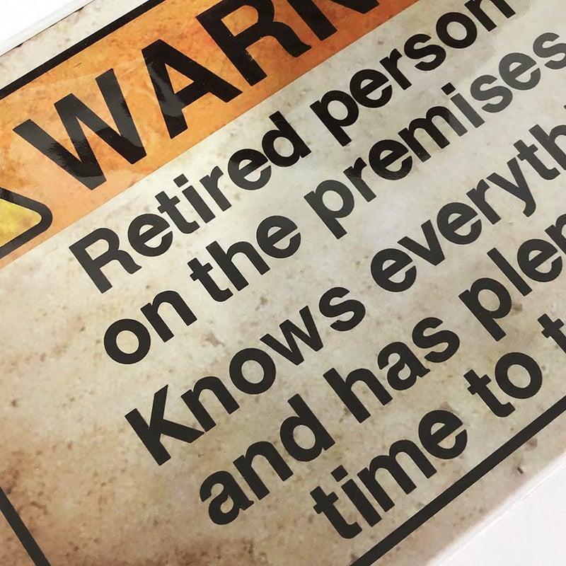 PeisTin Funny Warning Sign: Retired Person on Premise, Tin Metal Sign for Home Yard Patio Man Cave, 8x12 Inch/20x30cm - Image 2
